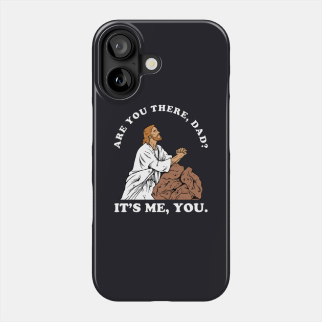 Are You There God It's Me You Phone Case by dumbshirts