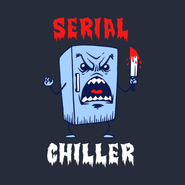 Serial Chiller by dumbshirts