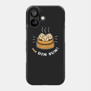 And Dim Sum Phone Case