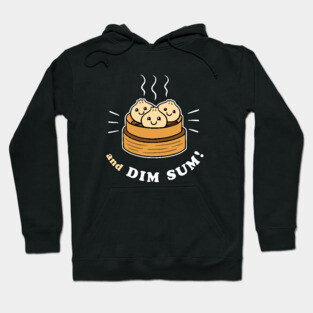And Dim Sum Hoodie