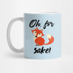 Oh, For Fox Sake! Mug