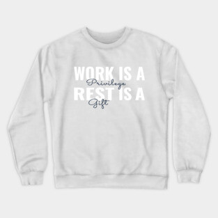 Work is a privilege rest is a gift, happy labor day, labor day holiday, labor day 2020, labor day for real american workers, labor day party, Crewneck Sweatshirt