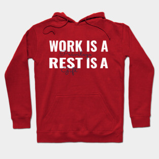 Work is a privilege rest is a gift, happy labor day, labor day holiday, labor day 2020, labor day for real american workers, labor day party, Hoodie