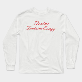 divine feminine energy Long Sleeve T-Shirt