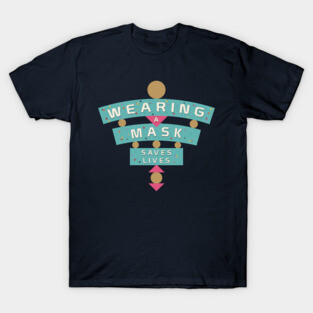 Wear A Mask To Enjoy The Wonders of Life T-Shirt