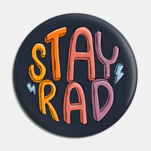 Stay Rad Pin