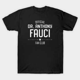 Heroes of Science: Dr Fauci Fan Club (white text) T-Shirt