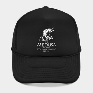 Funny Ancient Greek Mythology Medusa - Stop Objectifying People Hat