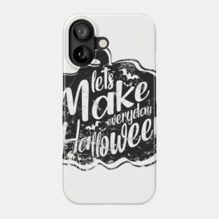Let's make everyday🎃 Halloween Phone Case