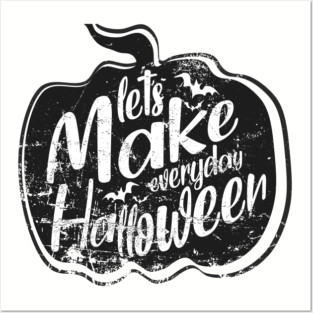 Let's make everyday🎃 Halloween Posters and Art