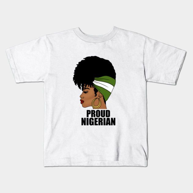 Nigeria Flag, Proud Nigerian Woman, African Kids T-Shirt by logiamerch