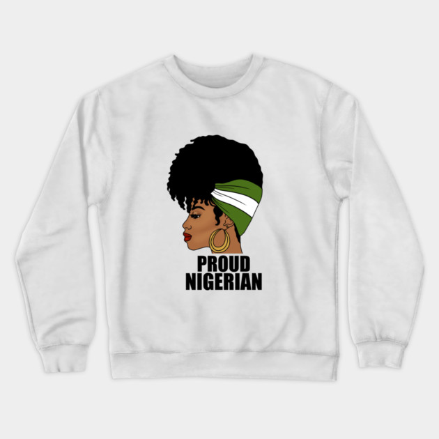 Nigeria Flag, Proud Nigerian Woman, African Crewneck Sweatshirt by logiamerch