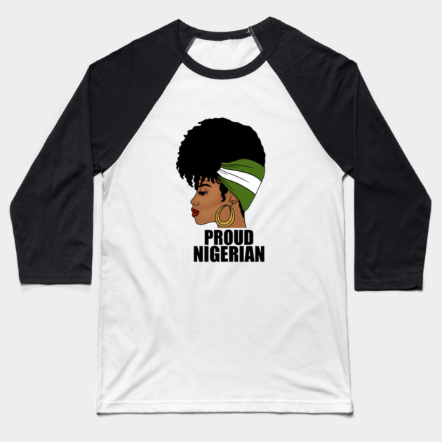 Nigeria Flag, Proud Nigerian Woman, African Baseball T-Shirt by logiamerch