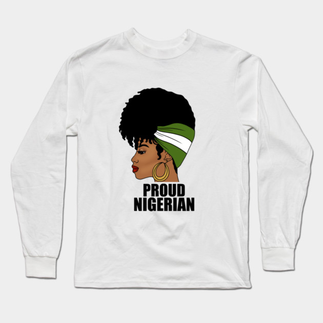 Nigeria Flag, Proud Nigerian Woman, African Long Sleeve T-Shirt by logiamerch