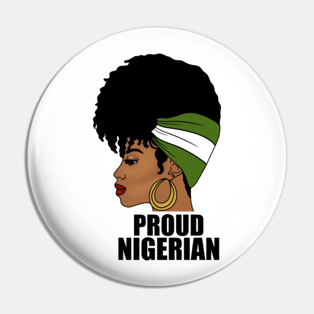 Nigeria Flag, Proud Nigerian Woman, African Pin by logiamerch