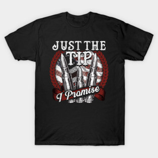 Funny Just The Tip I Promise USA Flag Bullet Pun T-Shirt