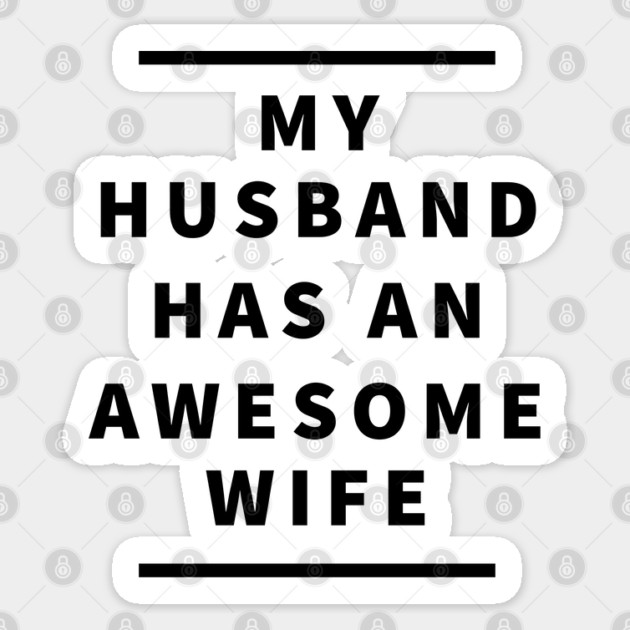 My husband has an awesome wife Sticker by Tshirtiz