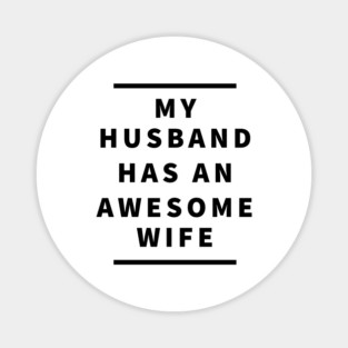 My husband has an awesome wife Magnet