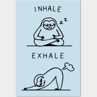 Inhale Exhale Sloth Posters and Art