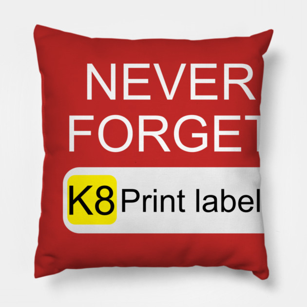 Never Forget K8 Print Labels Button Front End Pillow by belownormal