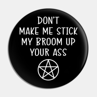 Don't Make Me Funny Cheeky Witch® Pin