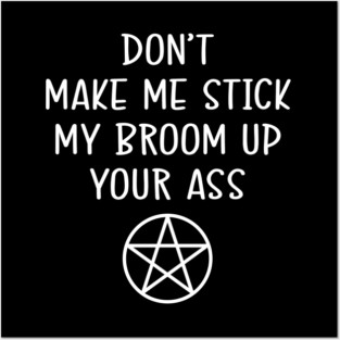 Don't Make Me Funny Cheeky Witch® Posters and Art