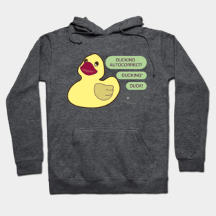 Ducking autocorrect Hoodie