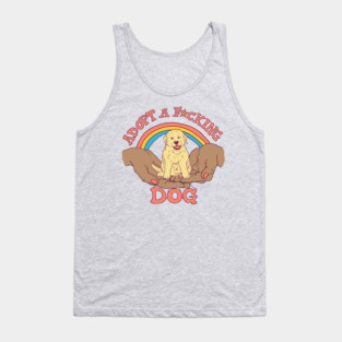 Adopt A F*cking Dog 2 Tank Top