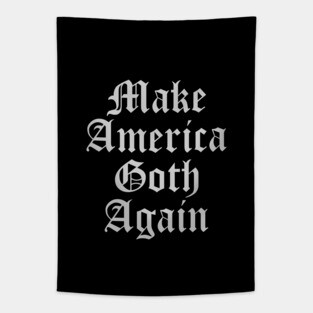 Make America Goth Again Tapestry