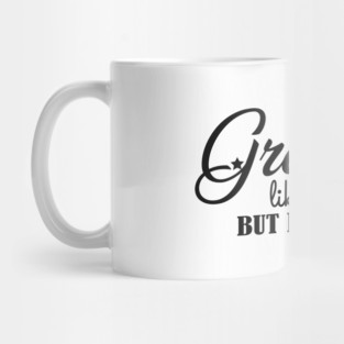 Grammy like mom but no rules ! Mug