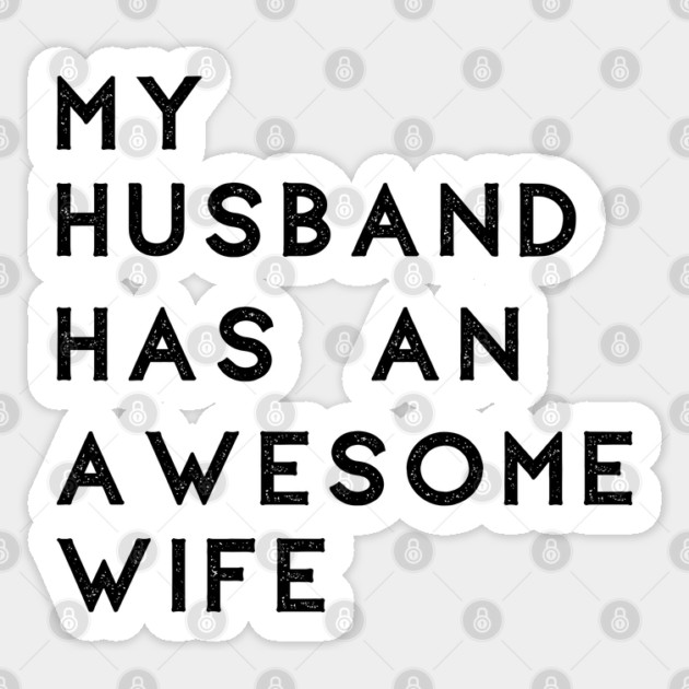 My husband has an awesome wife Sticker by Tshirtiz