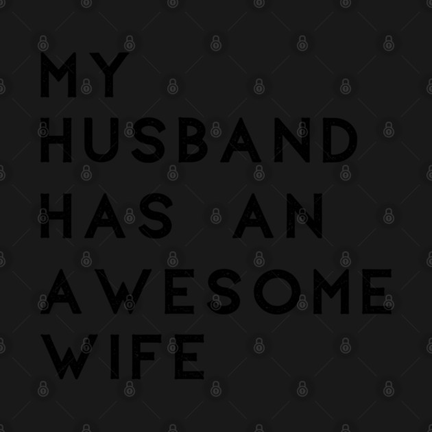 My husband has an awesome wife by Tshirtiz