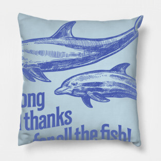So Long and Thanks for all the Fish Pillow