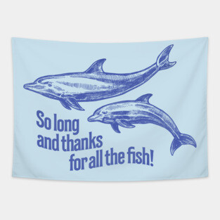 So Long and Thanks for all the Fish Tapestry