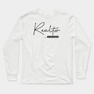 Real Estate... in the making Long Sleeve T-Shirt