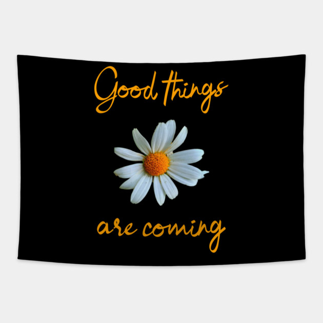 Good things are coming Tapestry by REG