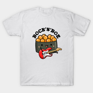 Rock And Roe Cute Rock And Roll Sushi Pun T-Shirt