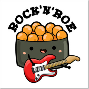 Rock And Roe Cute Rock And Roll Sushi Pun Posters and Art