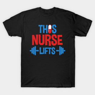 This Nurse Lifts Nursing Motivational Workout Gift T-Shirt