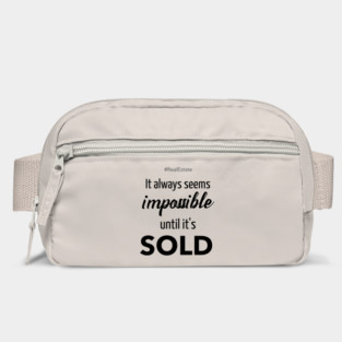 It Always Seems Impossible Until It's SOLD Bag