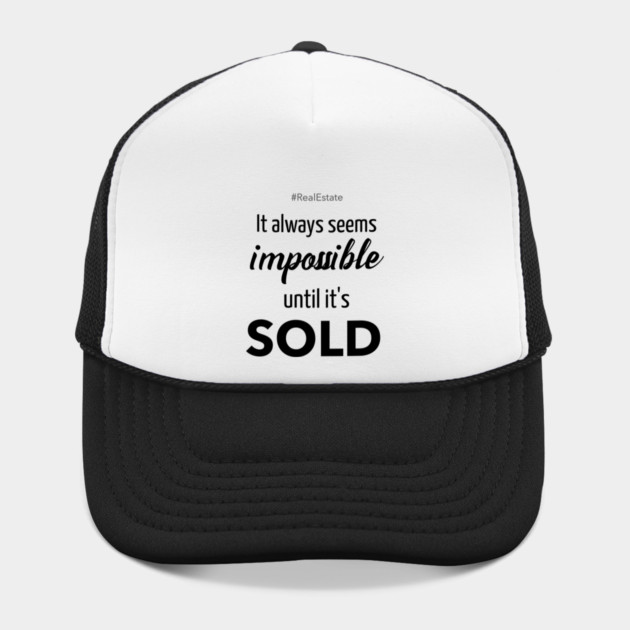 It Always Seems Impossible Until It's SOLD by REG