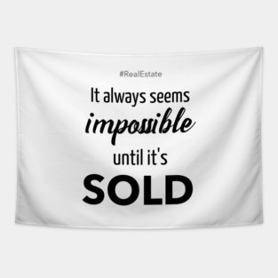 It Always Seems Impossible Until It's SOLD Tapestry