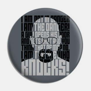 Heisenberg is the danger Pin