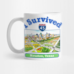 I Survived I 45, Houston, Texas Mug