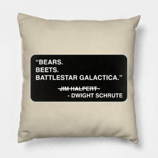 "Bears. Beets. Battlestar Galactica." - Jim Halpert / Dwight Schrute Pillow