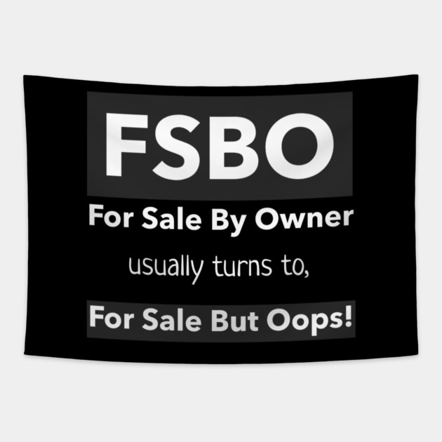 FSBO - For Sale But Oops! Tapestry by REG
