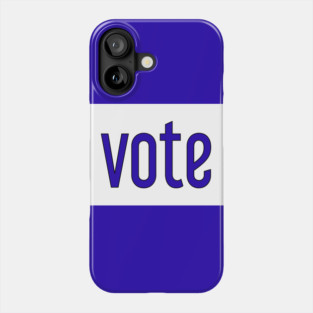 Vote Phone Case