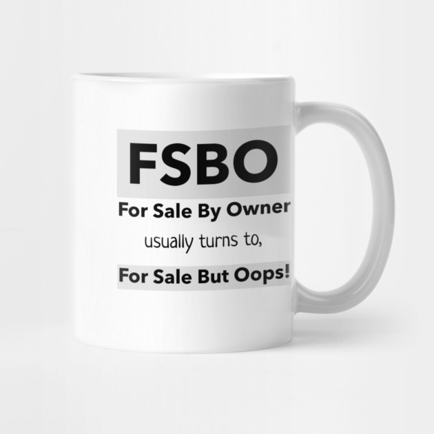 FSBO - For Sale But Oops. by REG