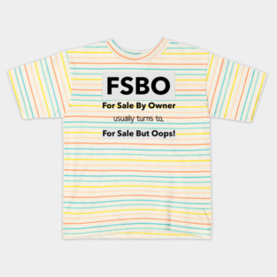 FSBO - For Sale But Oops. Kids T-Shirt