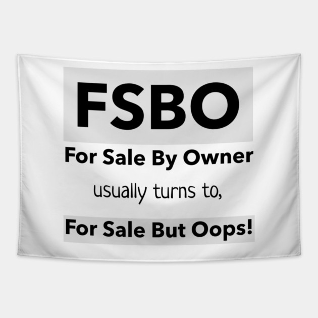 FSBO - For Sale But Oops. Tapestry by REG
